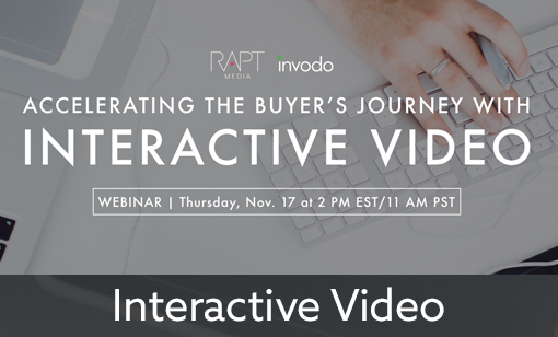 Interactive Webinar: Accelerating the Buyer's Journey With Interactive Video